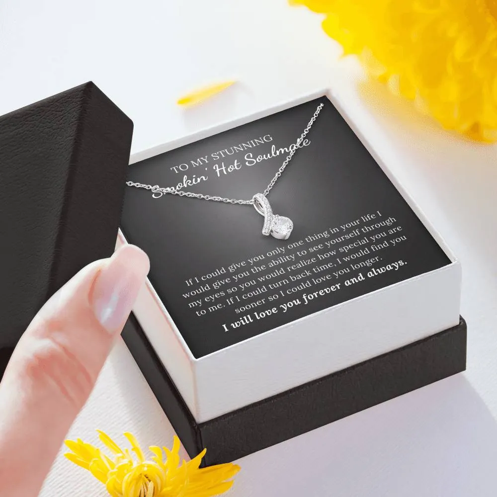 To My Soulmate - I Love You Forever and Always - Alluring Beauty Necklace