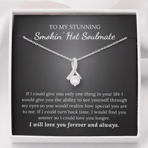To My Soulmate - I Love You Forever and Always - Alluring Beauty Necklace